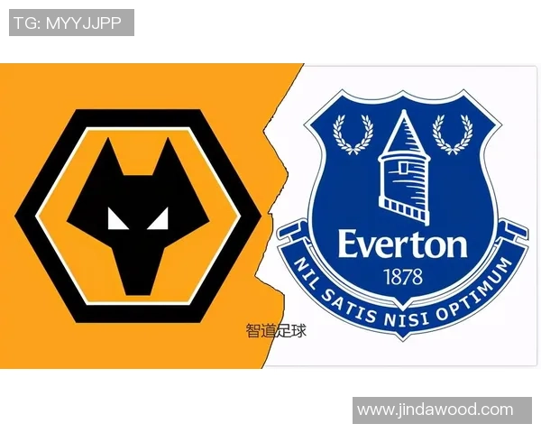 狼队与埃弗顿对决谁能笑到最后精彩赛事前瞻分析